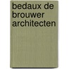 Bedaux de Brouwer Architecten door Hans Ibelings