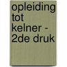 Opleiding tot kelner - 2de druk by Viviane Vaes