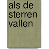 Als de sterren vallen by Emery Rose