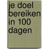 Je doel bereiken in 100 dagen door Onbekend