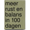 Meer rust en balans in 100 dagen door Onbekend