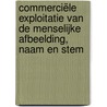 Commerciële exploitatie van de menselijke afbeelding, naam en stem by ?