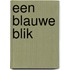 Een blauwe blik