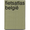 Fietsatlas België by Unknown
