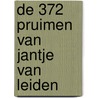 De 372 pruimen van Jantje van Leiden door Peter Buwalda