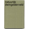 NATUURLIJK DWINGELDERVELD door Ronald Wilfred Jansen