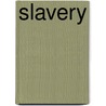 Slavery door Valika Smeulders