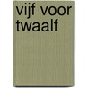 Vijf voor twaalf door S.T. Daniëls