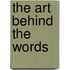 The art behind the words