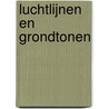 Luchtlijnen en grondtonen by Mariet van Nes