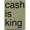Cash is king by Unknown