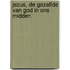 Jezus, de gezalfde van God in ons midden