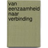 Van eenzaamheid naar verbinding door Janien Leeuwerke
