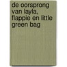 De oorsprong van Layla, Flappie en Little Green Bag door Peter de Ruiter
