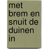 Met Brem en Snuit de duinen in by Elly-Ann van Luxemburg