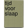 Tijd voor slaap door Pim van Gool