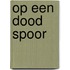 Op een dood spoor