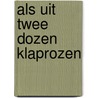 Als uit twee dozen klaprozen door Frans Frengen