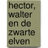 Hector, Walter en de zwarte elven