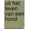 Uit het leven van een hond door Sander Kollaard