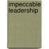 Impeccable Leadership