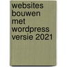 Websites bouwen met WordPress versie 2021 door Vincent Moll