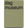 DAG MUSEUM door Marjolein Nagengast