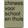 Chinees voor school en thuis door Marijke Blom-Westrik