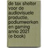 De tax shelter voor de audiovisuele productie, podiumwerken en gaming anno 2021 (E-book)