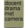 Docent Drama met camera by Rutger Willem Weemhoff