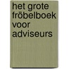 Het grote fröbelboek voor adviseurs door Marijne Vos