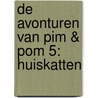 De avonturen van Pim & Pom 5: Huiskatten door Fiep Westendorp