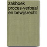 Zakboek Proces-verbaal en Bewijsrecht by Unknown
