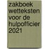 Zakboek Wetteksten voor de Hulpofficier 2021