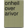 Onheil over Arivor by Dominic Hladec
