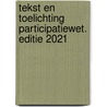 Tekst en Toelichting Participatiewet. Editie 2021 by W.F.A. Eiselin
