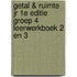 Getal & Ruimte jr 1e editie groep 4 leerwerkboek 2 en 3