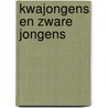Kwajongens en zware jongens door Ido Weijers