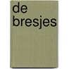 De Bresjes door Jan Dijkgraaf