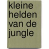 Kleine helden van de jungle door Bénédicte Rivière