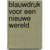 Blauwdruk voor een nieuwe wereld door Ervin László