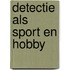 Detectie als sport en hobby