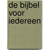 De Bijbel voor iedereen door Pieter Siebesma