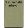 Discriminatie in arbeid by P.C. Vas Nunes