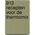 913 recepten voor de Thermomix