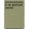 Communiceren in de spirituele wereld door Cees van Gaalen
