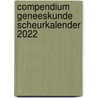Compendium Geneeskunde scheurkalender 2022 by Unknown