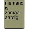 Niemand is zomaar aardig door Kyra Mind