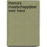 Thema's Maatschappijleer voor HAVO door Rianne Brink
