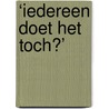 ‘Iedereen doet het toch?’ door K. Van den Akker